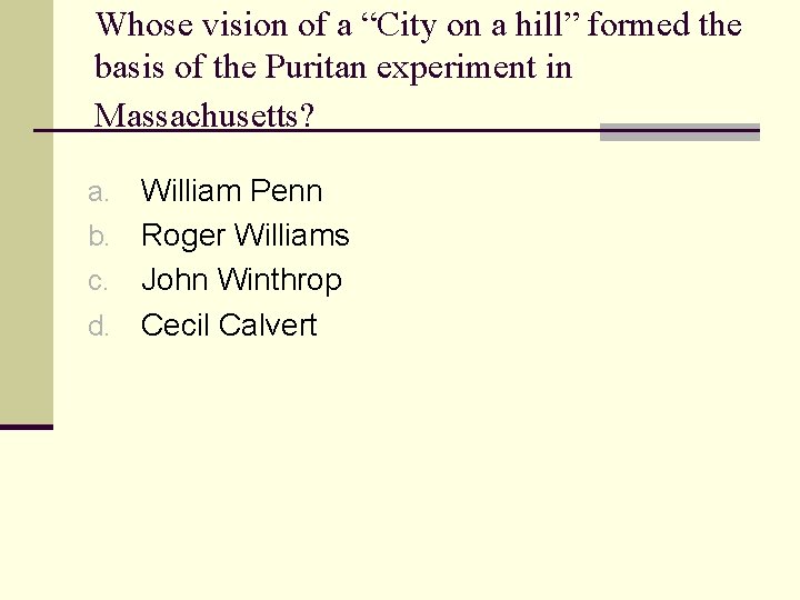 Whose vision of a “City on a hill” formed the basis of the Puritan
