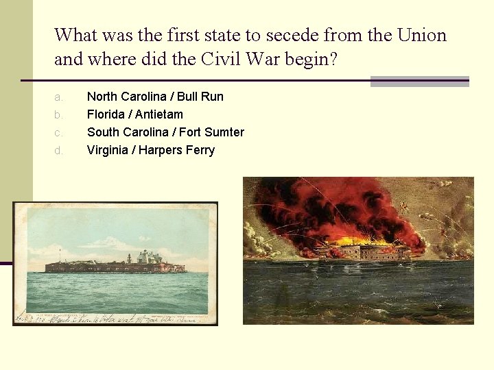 What was the first state to secede from the Union and where did the
