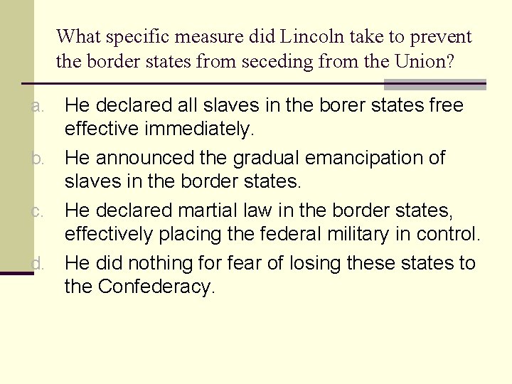 What specific measure did Lincoln take to prevent the border states from seceding from