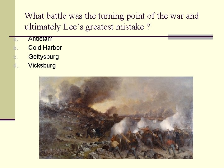 What battle was the turning point of the war and ultimately Lee’s greatest mistake