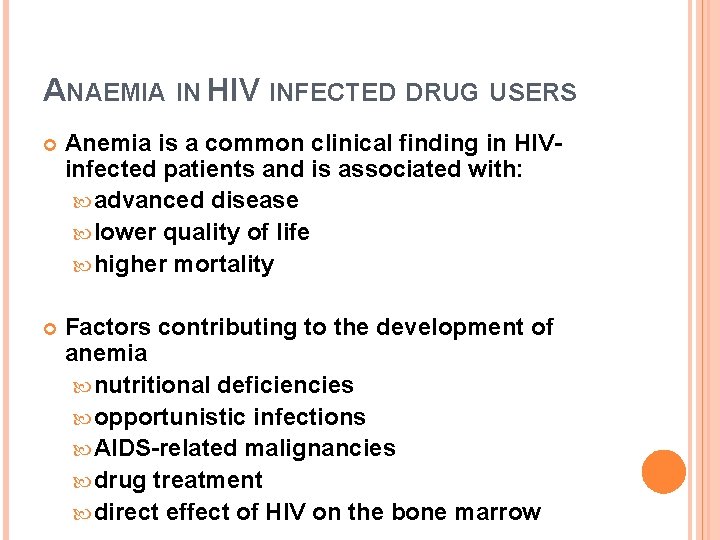 ANAEMIA IN HIV INFECTED DRUG USERS Anemia is a common clinical finding in HIVinfected