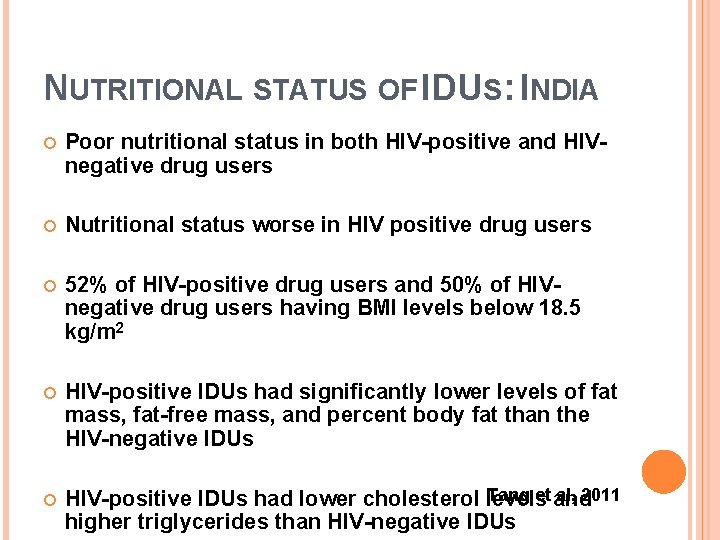 NUTRITIONAL STATUS OF IDUS: INDIA Poor nutritional status in both HIV-positive and HIVnegative drug