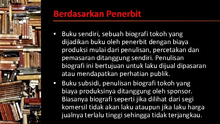 Berdasarkan Penerbit • Buku sendiri, sebuah biografi tokoh yang dijadikan buku oleh penerbit dengan