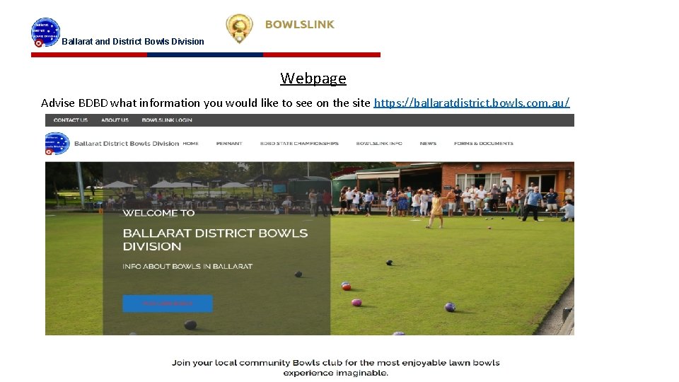 Ballarat and District Bowls Division Webpage Advise BDBD what information you would like to