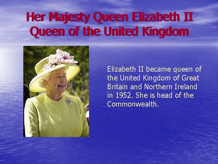 Her Majesty Queen Elizabeth II II Queen of of the United Kingdom Elizabeth II