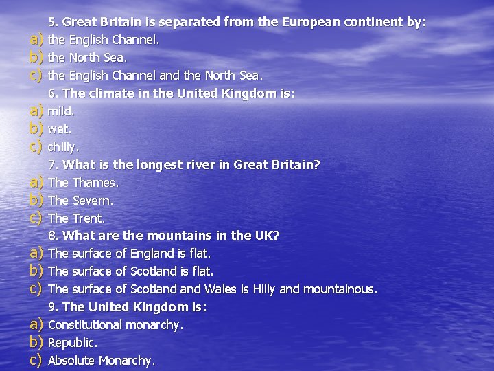 a) b) c) a) b) c) 5. Great Britain is separated from the European