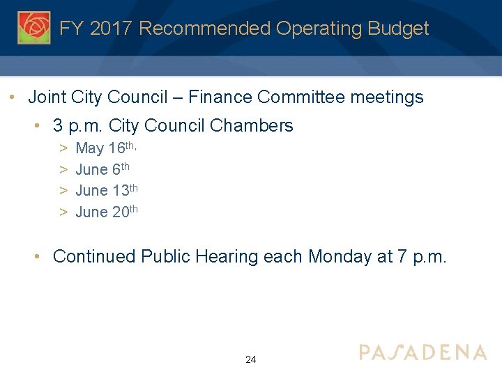 FY 2017 Recommended Operating Budget • Joint City Council – Finance Committee meetings •
