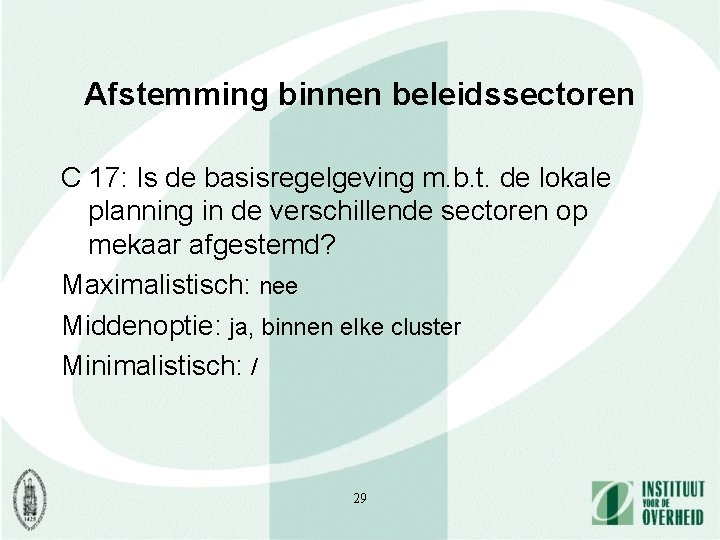 Afstemming binnen beleidssectoren C 17: Is de basisregelgeving m. b. t. de lokale planning