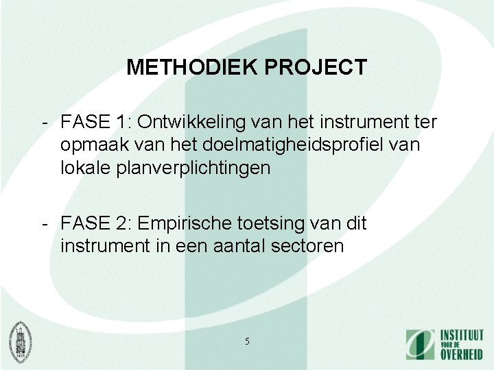 METHODIEK PROJECT - FASE 1: Ontwikkeling van het instrument ter opmaak van het doelmatigheidsprofiel