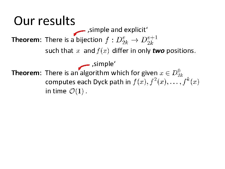 Our results ‚simple and explicit‘ Theorem: There is a bijection such that and differ