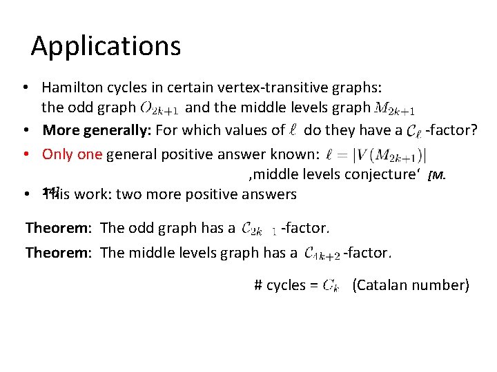 Applications • Hamilton cycles in certain vertex-transitive graphs: the odd graph and the middle