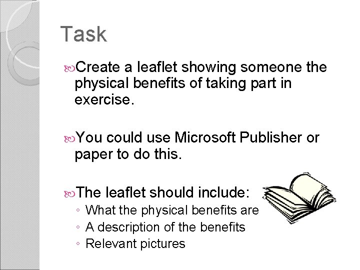 Task Create a leaflet showing someone the physical benefits of taking part in exercise.