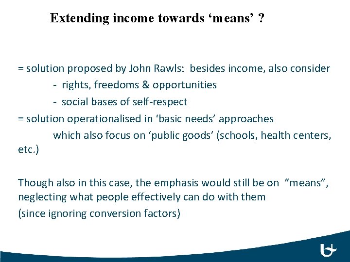 Extending income towards ‘means’ ? Extending ‘income’ towards ‘means’ ? = solution proposed by