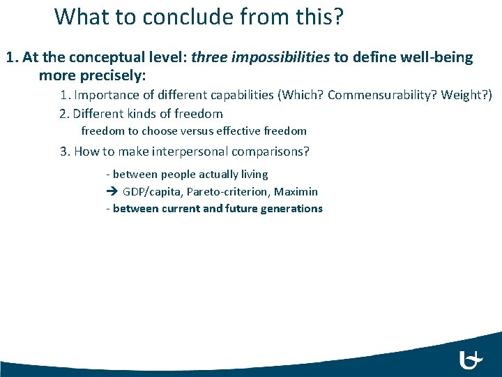 What to conclude from this? 1. At the conceptual level: three impossibilities to define