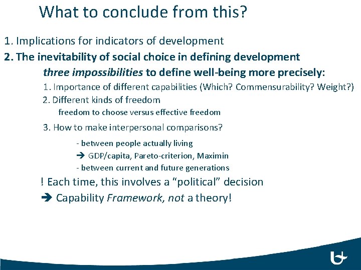 What to conclude from this? 1. Implications for indicators of development 2. The inevitability