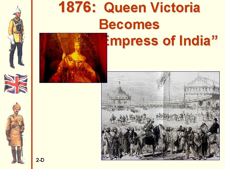 1876: Queen Victoria Becomes “Empress of India” 2 -D 
