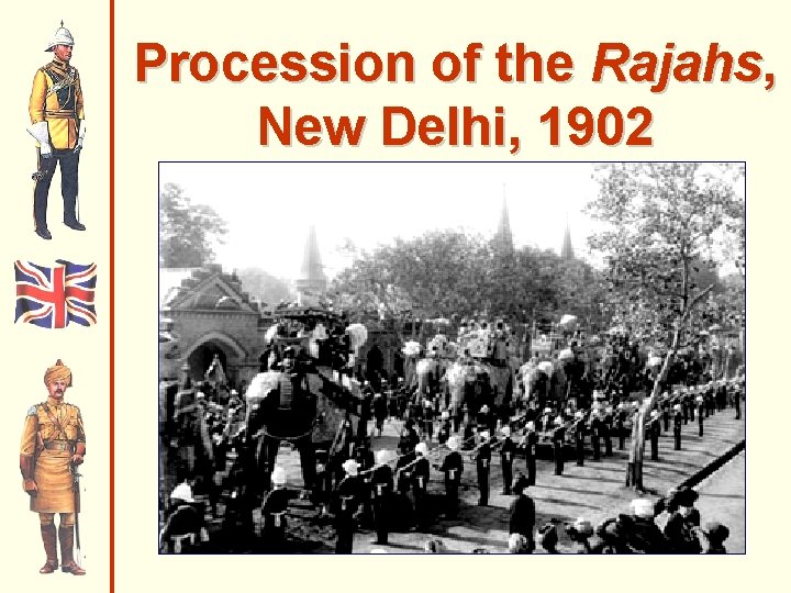 Procession of the Rajahs, New Delhi, 1902 Procession of the Rajahs, New Delhi, 1902