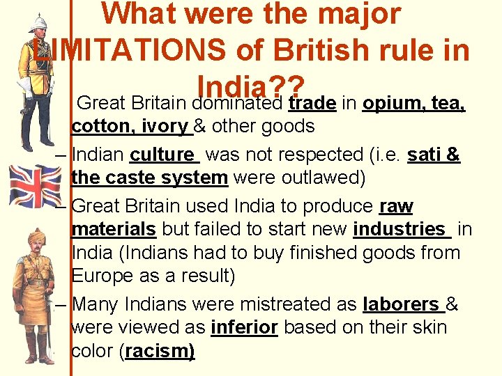 What were the major LIMITATIONS of British rule in India? ? Great Britain dominated