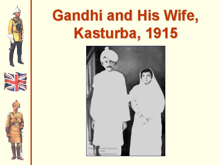 Gandhi and His Wife, Kasturba, 1915 Gandhi and His Wife, Kasturba, 1915