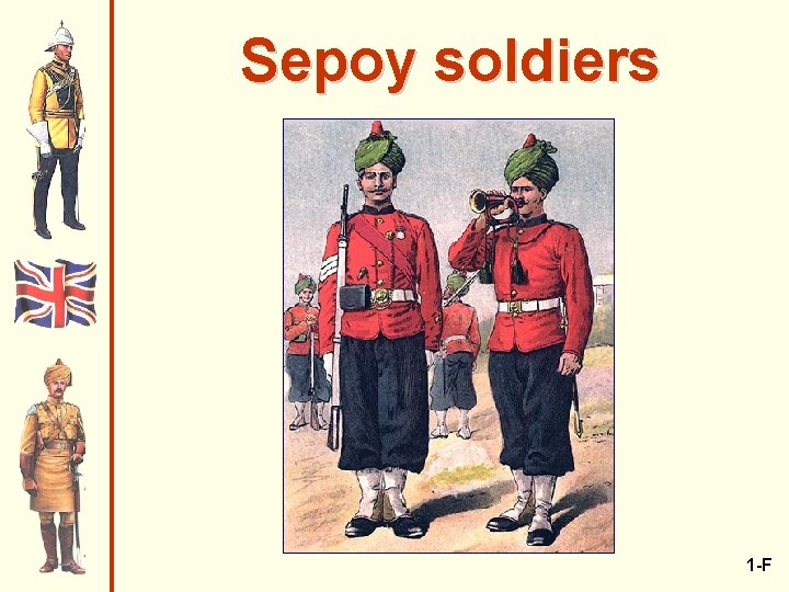 Sepoy soldiers 1 -F Sepoy soldiers 1 -F