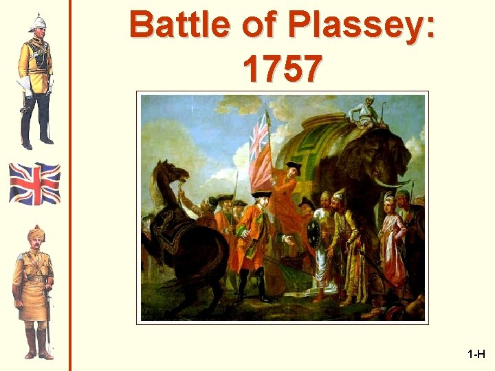 Battle of Plassey: 1757 1 -H 
