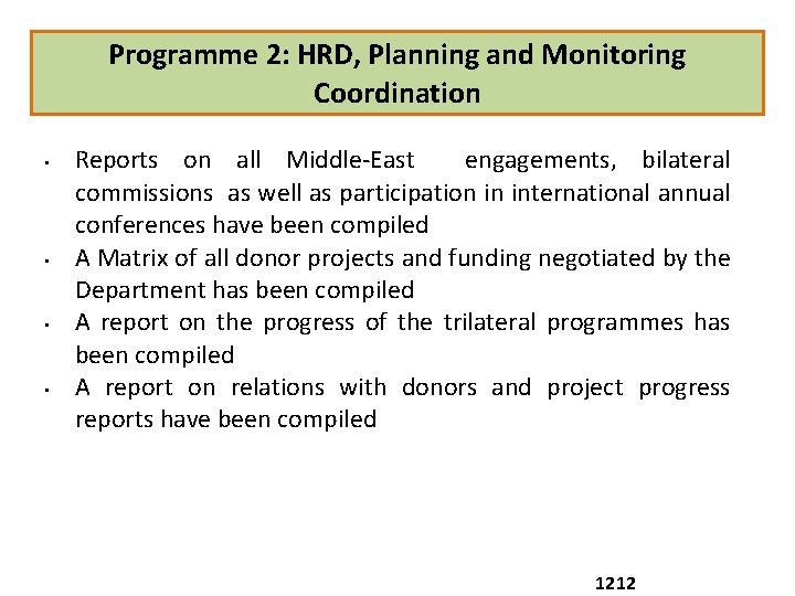 Programme 2: HRD, Planning and Monitoring Coordination • • Reports on all Middle-East engagements,