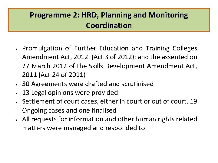 Programme 2: HRD, Planning and Monitoring Coordination Promulgation of Further Education and Training Colleges