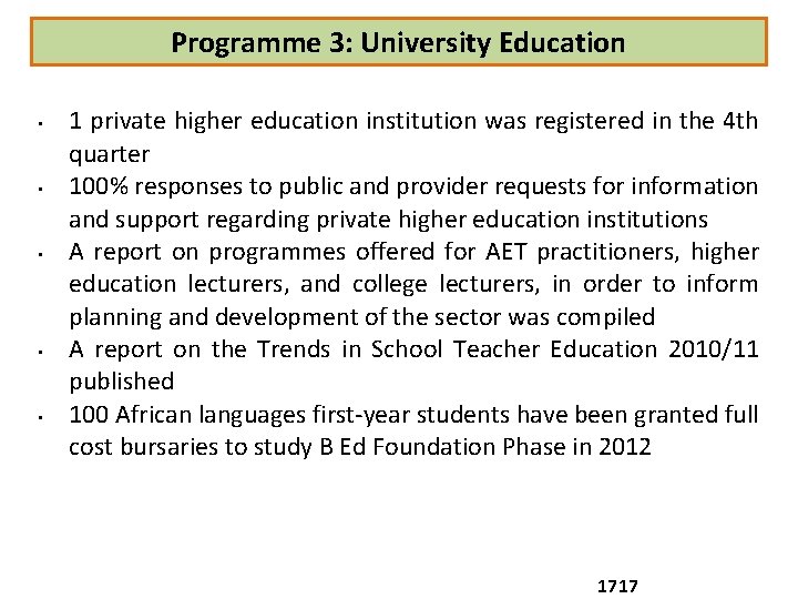 Programme 3: University Education • • • 1 private higher education institution was registered