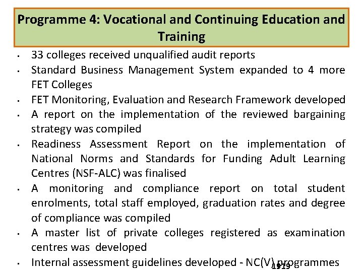Programme 4: Vocational and Continuing Education and Training • • 33 colleges received unqualified