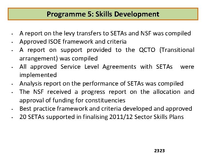 Programme 5: Skills Development • • A report on the levy transfers to SETAs