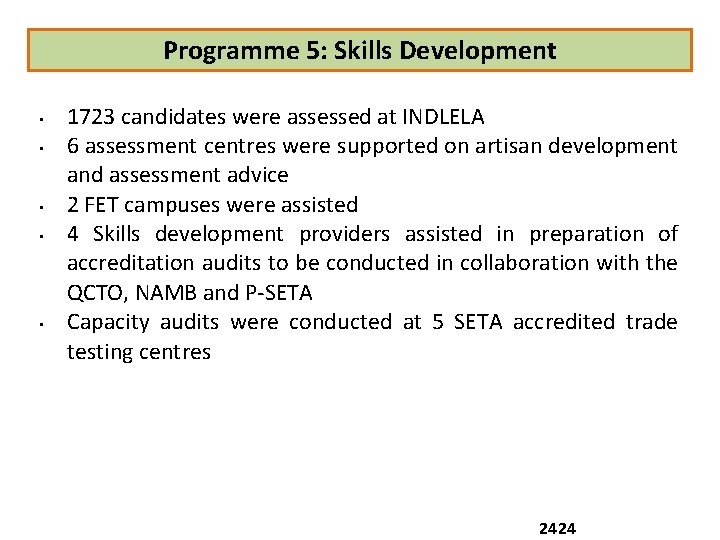Programme 5: Skills Development • • • 1723 candidates were assessed at INDLELA 6
