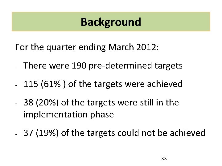Background For the quarter ending March 2012: • There were 190 pre-determined targets •
