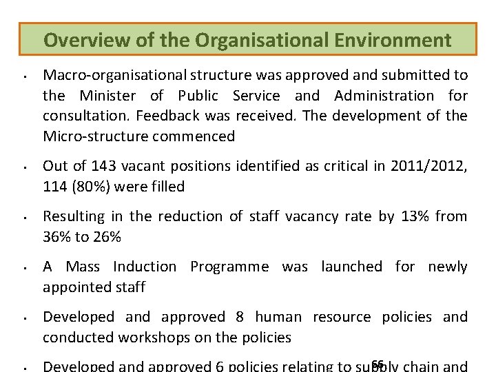 Overview of the Organisational Environment • • • Macro-organisational structure was approved and submitted