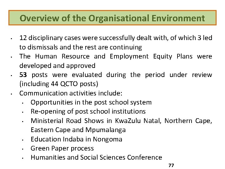 Overview of the Organisational Environment • • 12 disciplinary cases were successfully dealt with,