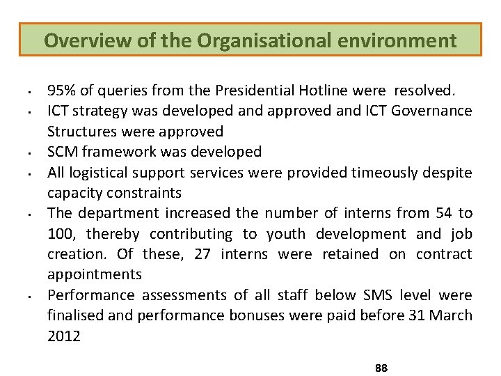 Overview of the Organisational environment • • • 95% of queries from the Presidential