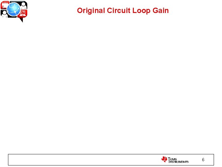 Original Circuit Loop Gain 6 