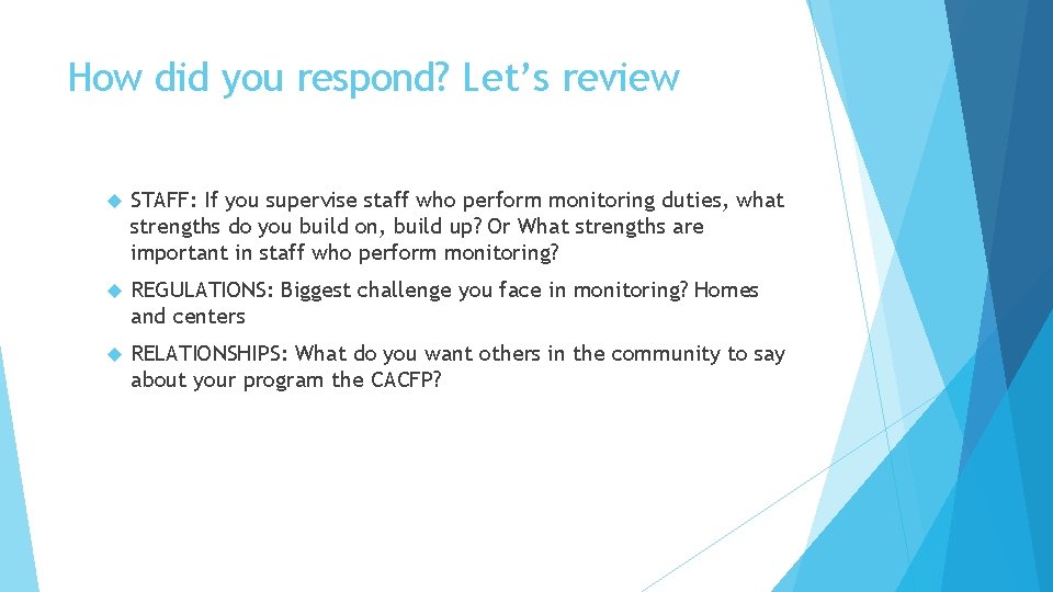 How did you respond? Let’s review STAFF: If you supervise staff who perform monitoring