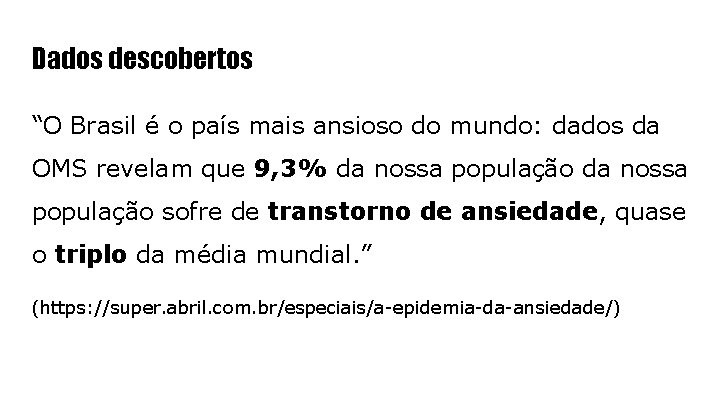 Dados descobertos “O Brasil é o país mais ansioso do mundo: dados da OMS