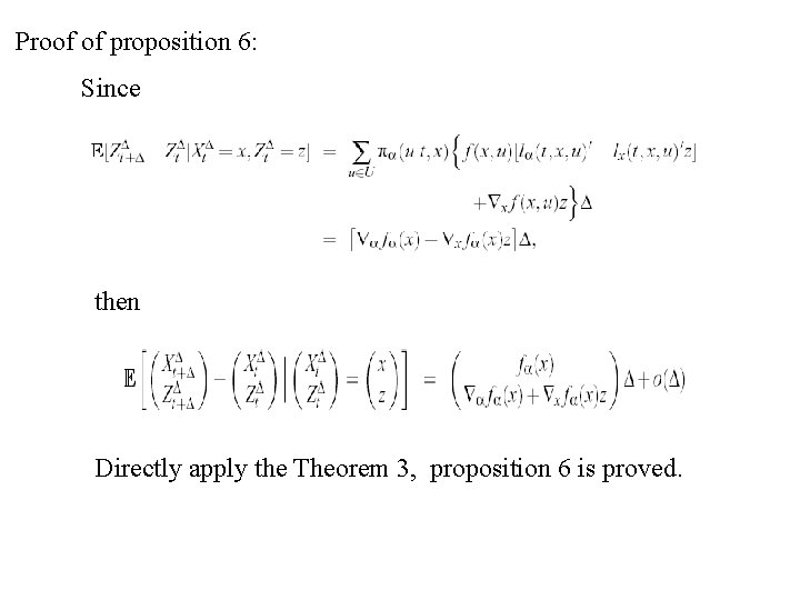 Proof of proposition 6: Since then Directly apply the Theorem 3, proposition 6 is