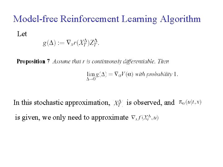 Model-free Reinforcement Learning Algorithm Let In this stochastic approximation, is observed, and is given,