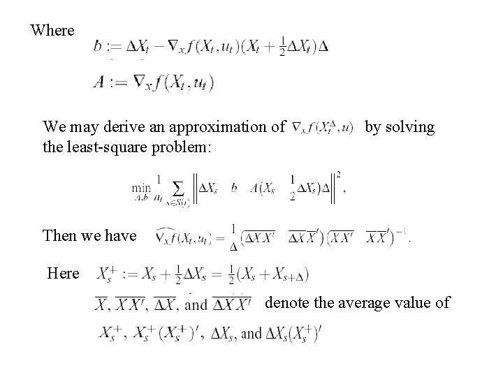 Where We may derive an approximation of the least-square problem: by solving Then we