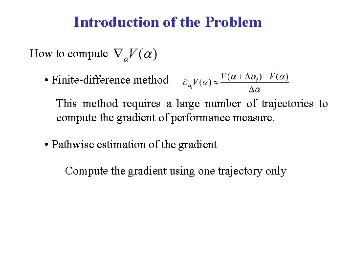 Introduction of the Problem How to compute • Finite-difference method This method requires a
