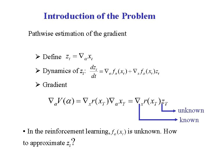 Introduction of the Problem Pathwise estimation of the gradient Ø Define Ø Dynamics of