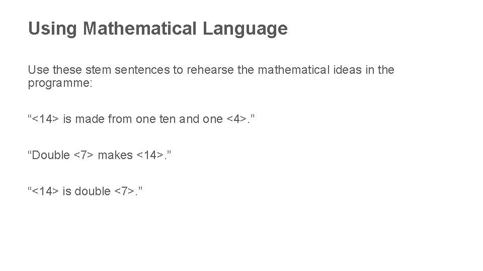 Using Mathematical Language Use these stem sentences to rehearse the mathematical ideas in the