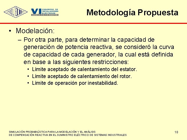 Metodología Propuesta • Modelación: – Por otra parte, para determinar la capacidad de generación