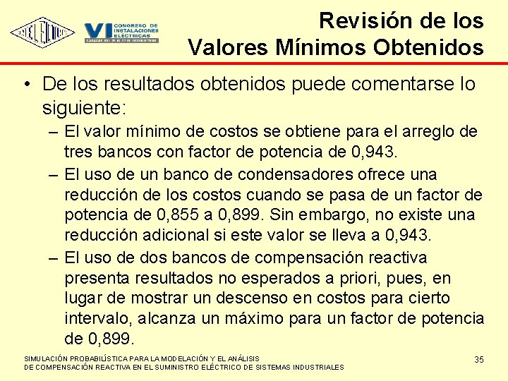 Revisión de los Valores Mínimos Obtenidos • De los resultados obtenidos puede comentarse lo