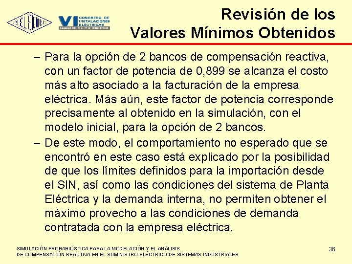 Revisión de los Valores Mínimos Obtenidos – Para la opción de 2 bancos de