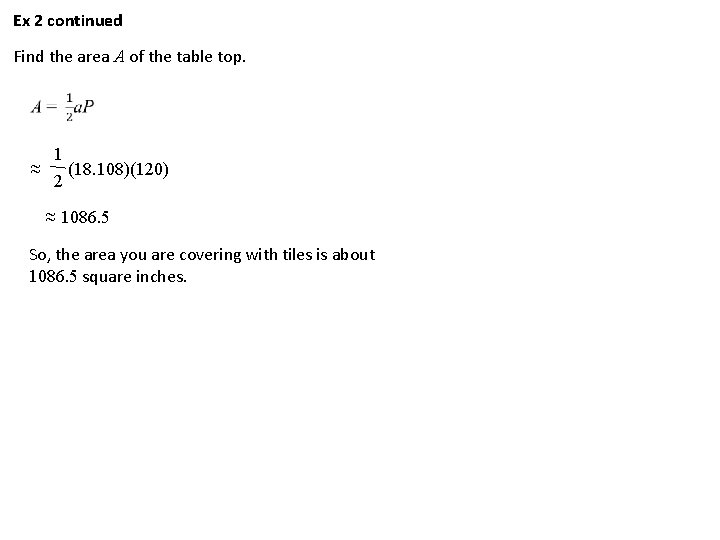 Ex 2 continued Find the area A of the table top. 1 ≈ (18.