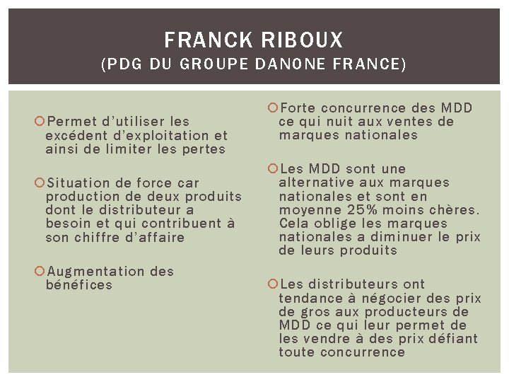 FRANCK RIBOUX (PDG DU GROUPE DANONE FRANCE) Permet d’utiliser les excédent d’exploitation et ainsi