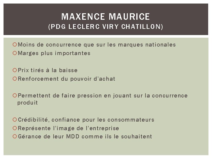 MAXENCE MAURICE (PDG LECLERC VIRY CHATILLON) Moins de concurrence que sur les marques nationales